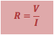 R=V/I