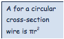 A for a circular cross-section wire is πr2

